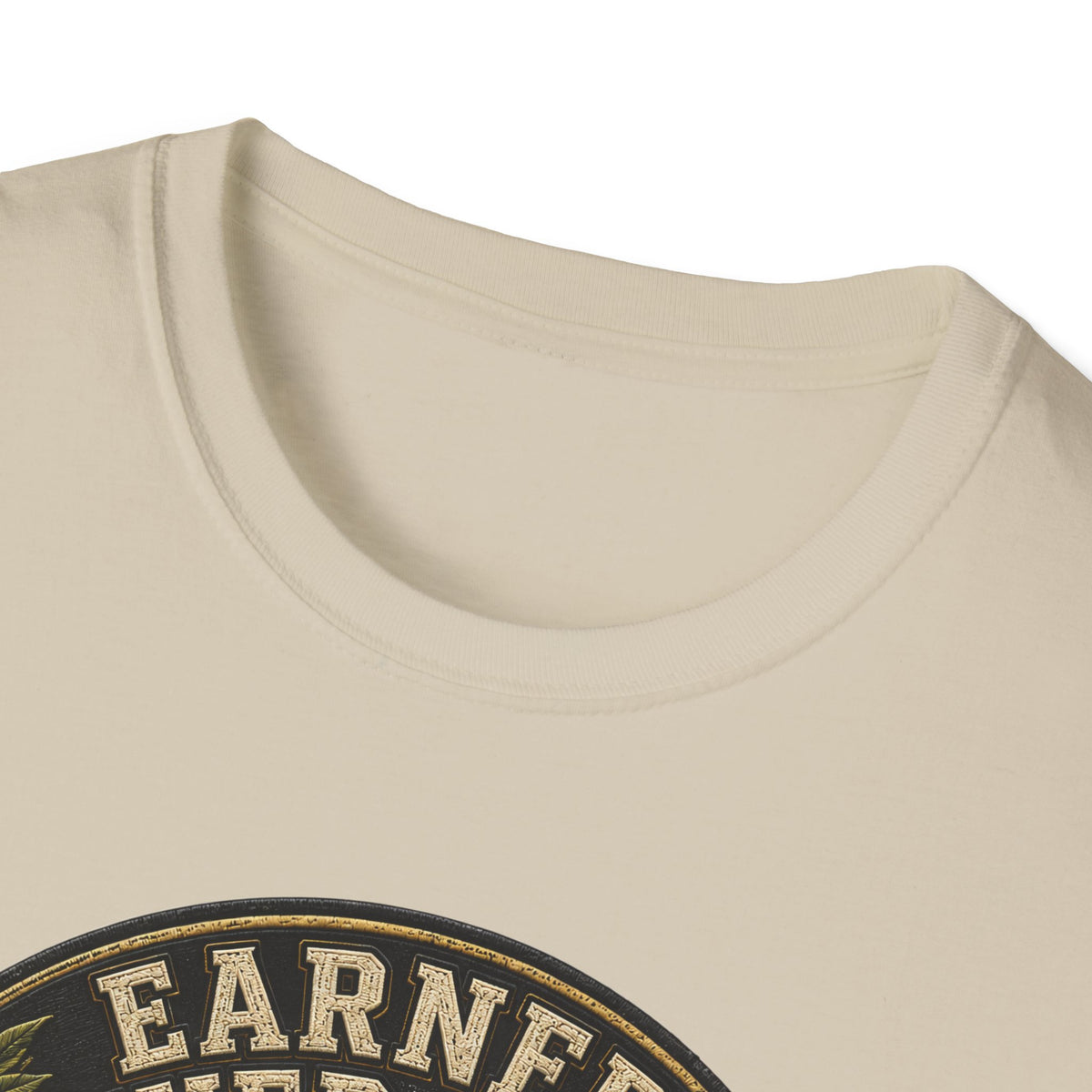 Earned Not Given T-Shirt