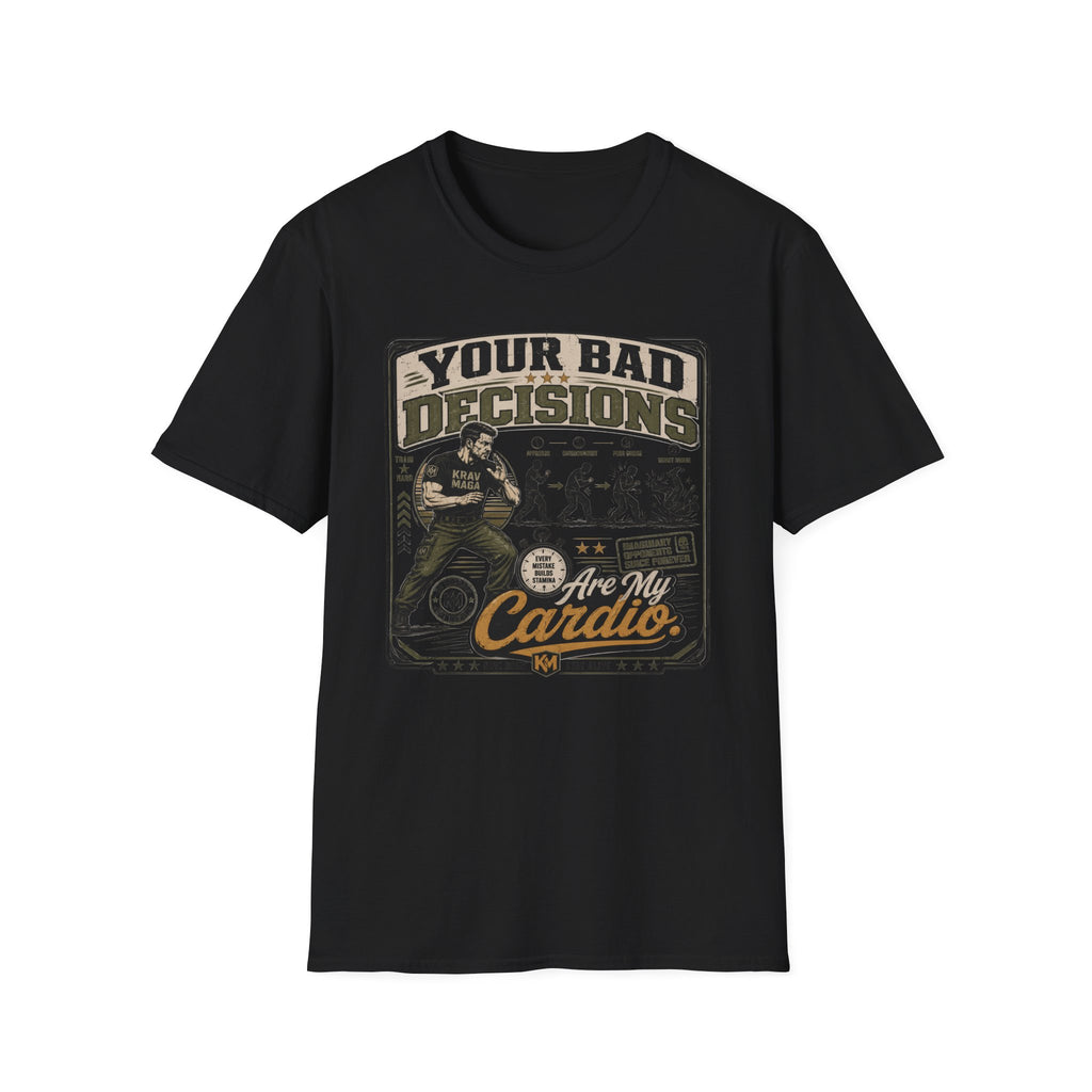 Your Bad Decisions T-Shirt
