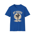Hit Harder T-Shirt
