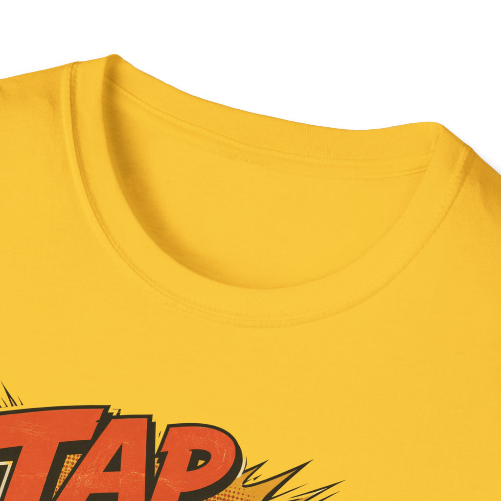TAP EARLY. TAP OFTEN. T-Shirt
