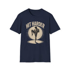 Hit Harder T-Shirt