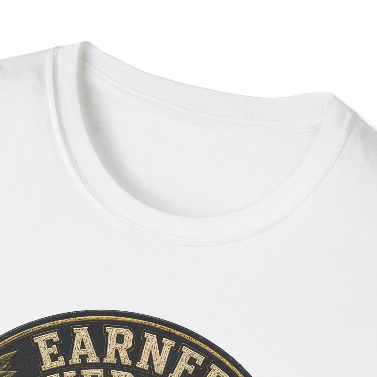 Earned Not Given T-Shirt