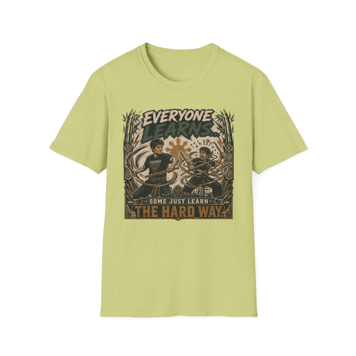 EVERYONE LEARN SOME JUST LEARN THE HARD WAY T-Shirt