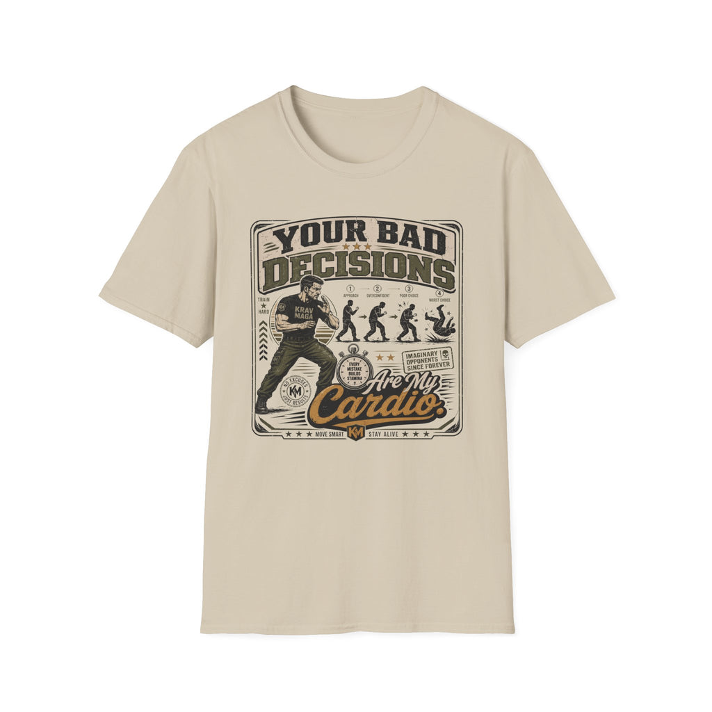 Your Bad Decisions T-Shirt