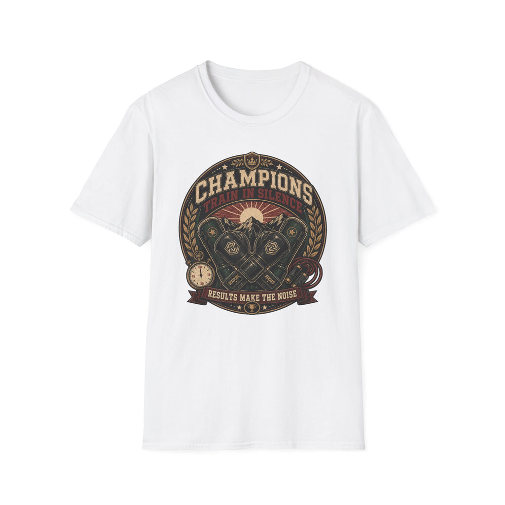 CHAMPIONS TRAIN IN SILENCE T-Shirt