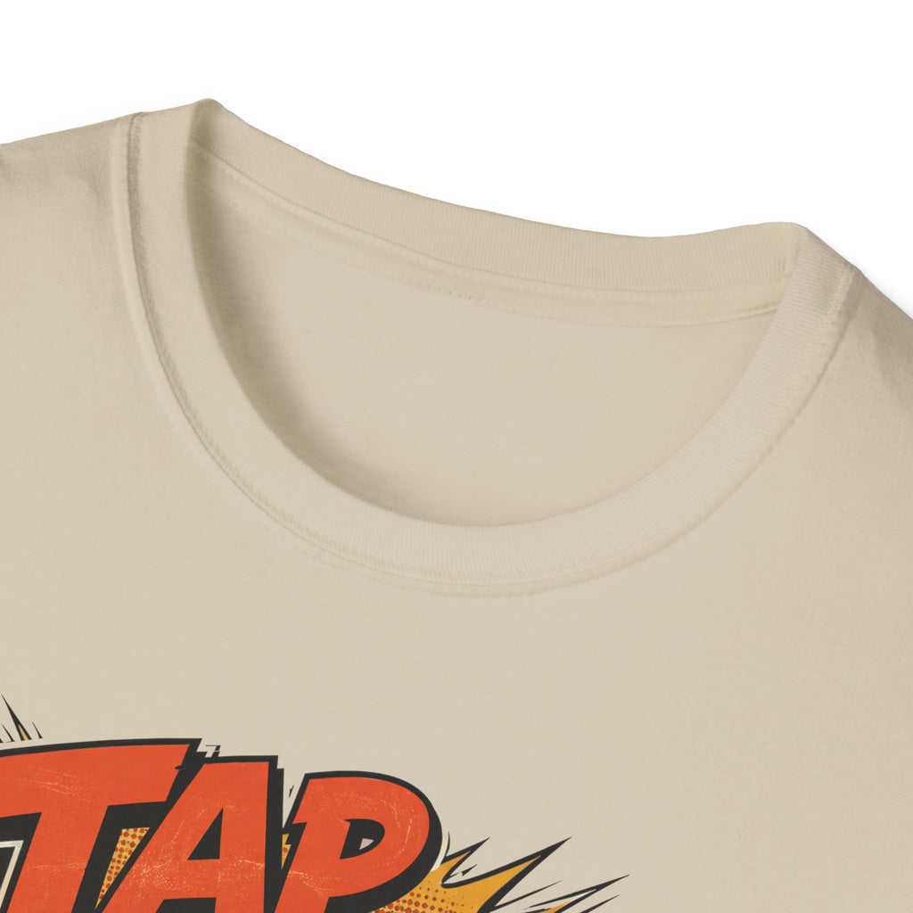 TAP EARLY. TAP OFTEN. T-Shirt