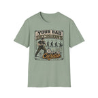 Your Bad Decisions T-Shirt