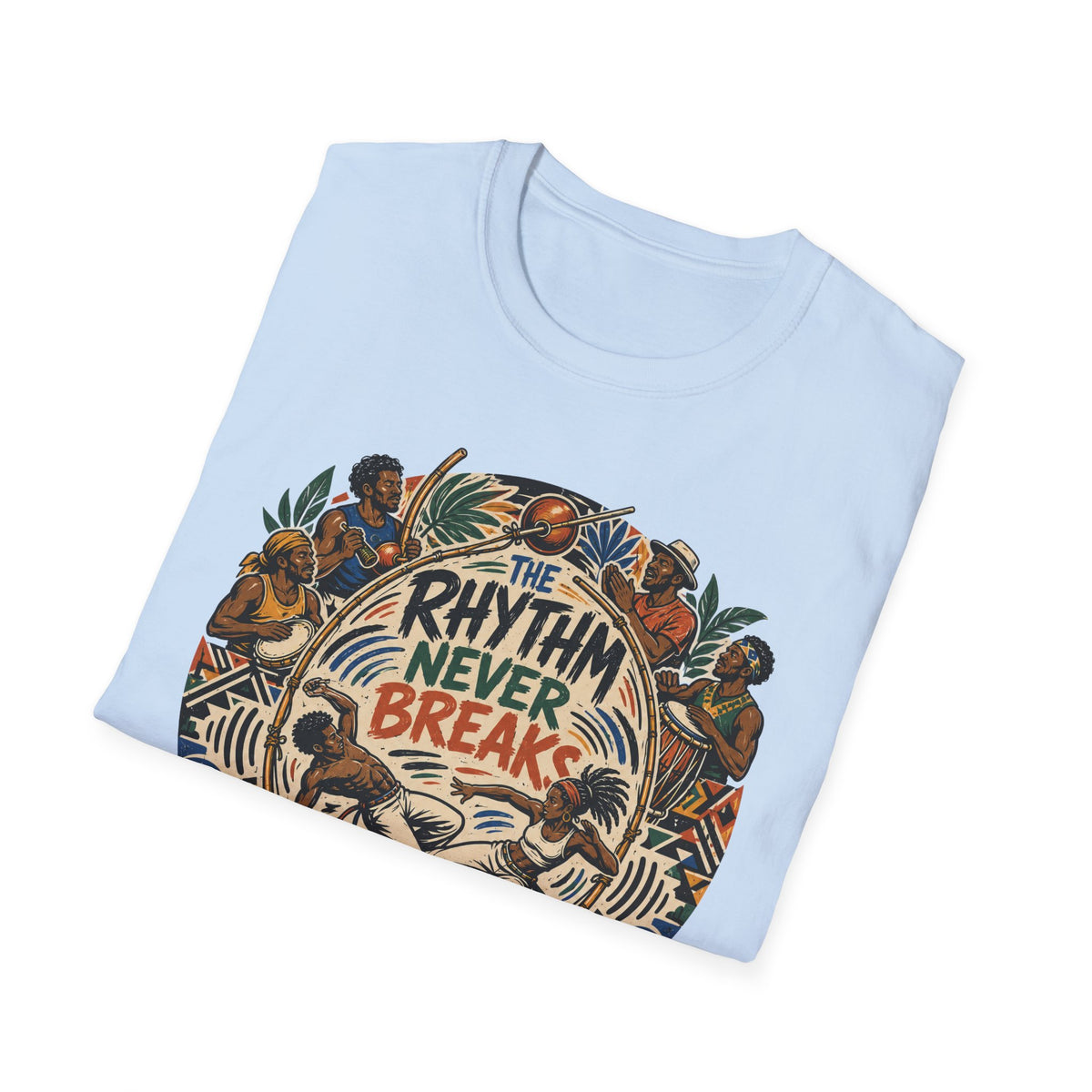 THE RHYTHM NEVER BREAKS T-Shirt