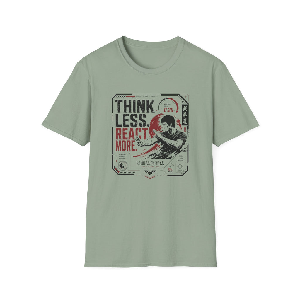 THINK LESS. REACT MORE. T-Shirt