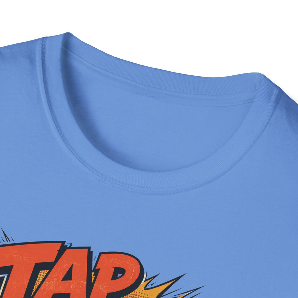 TAP EARLY. TAP OFTEN. T-Shirt