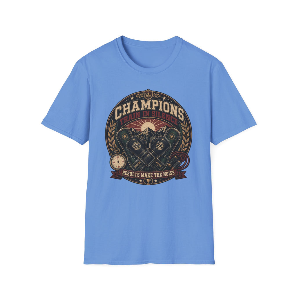 CHAMPIONS TRAIN IN SILENCE T-Shirt