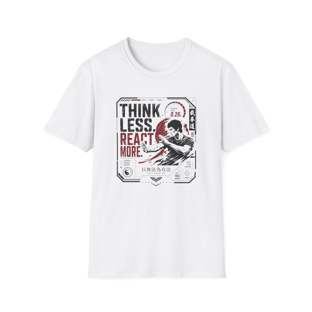 THINK LESS. REACT MORE. T-Shirt