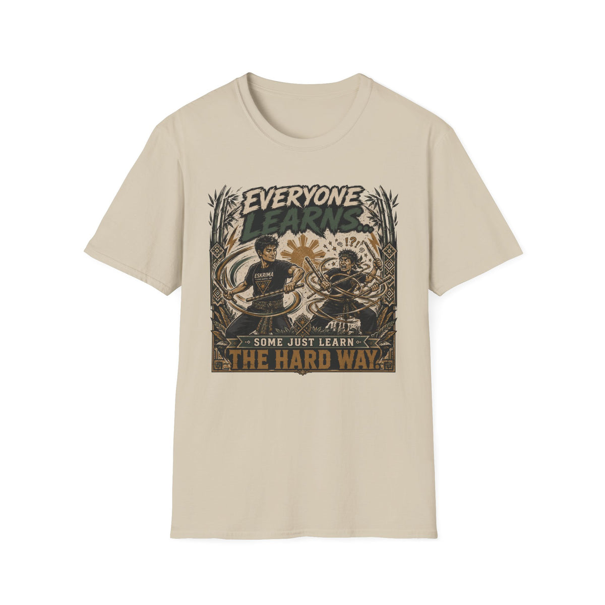 EVERYONE LEARN SOME JUST LEARN THE HARD WAY T-Shirt