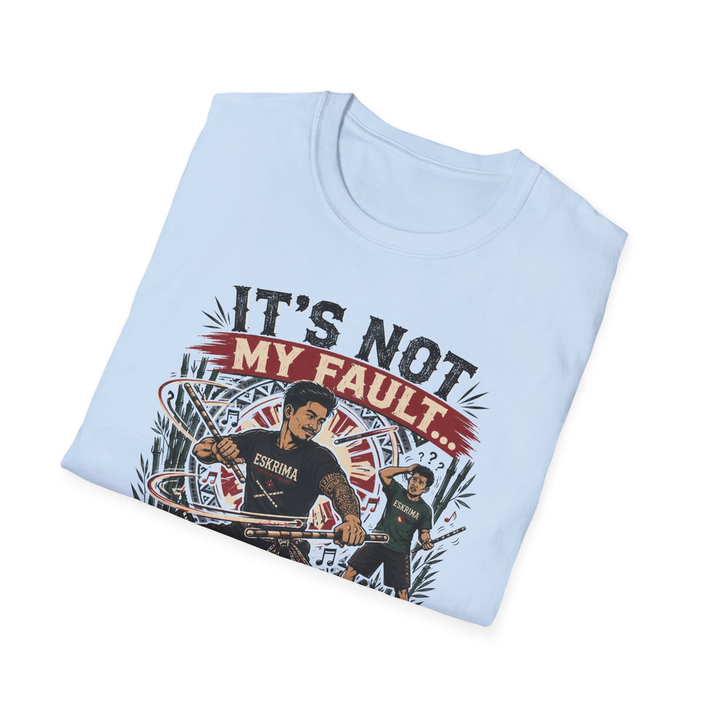 It´s Not My Fault T-Shirt