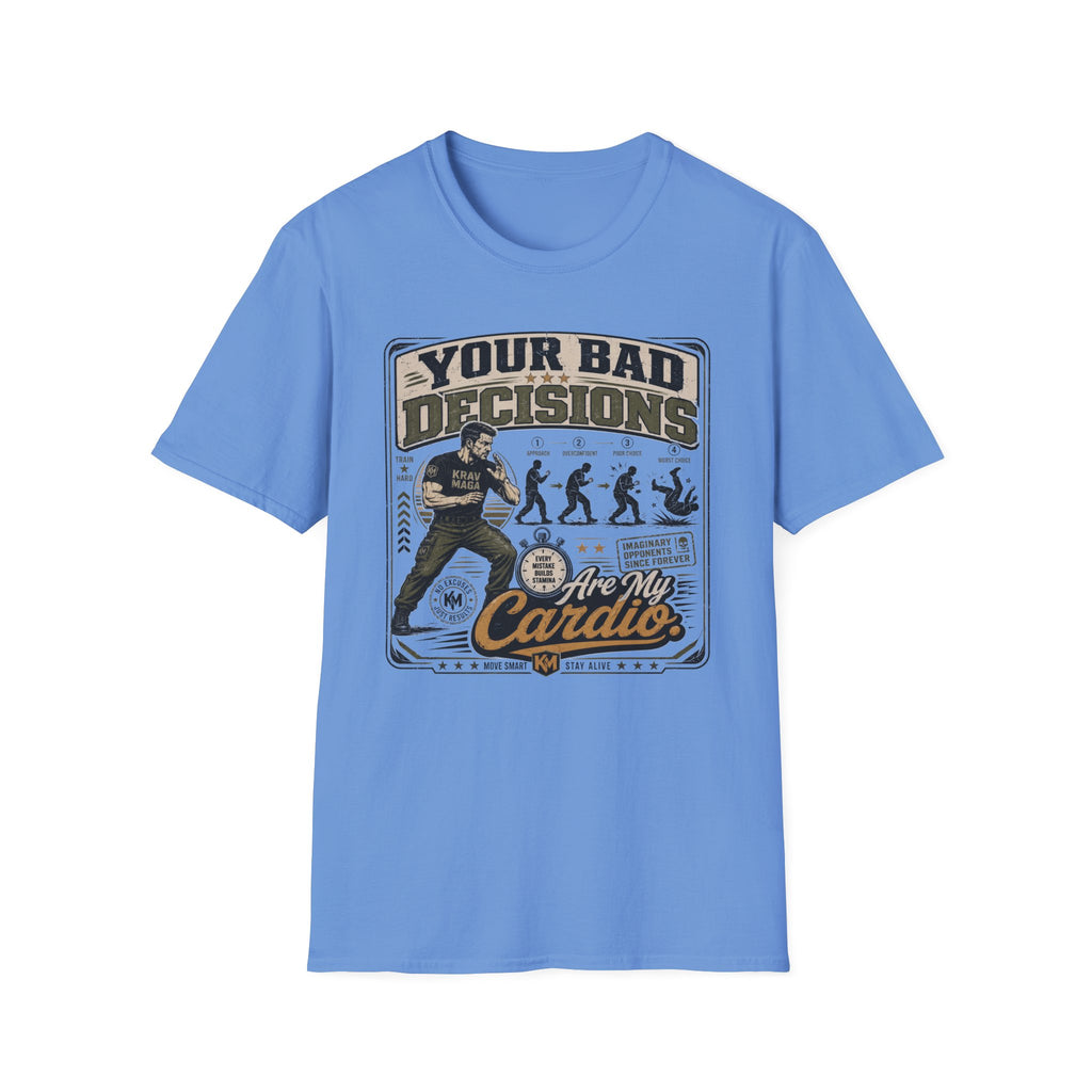 Your Bad Decisions T-Shirt