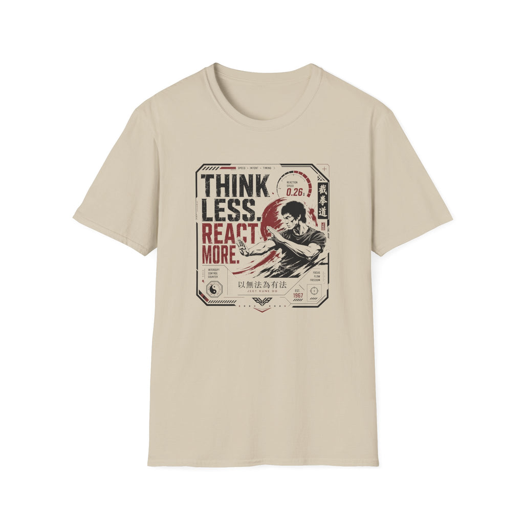 THINK LESS. REACT MORE. T-Shirt