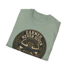 Earned Not Given T-Shirt