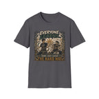 EVERYONE LEARN SOME JUST LEARN THE HARD WAY T-Shirt