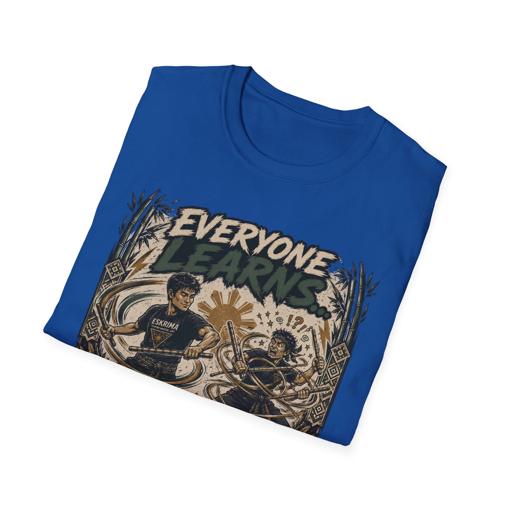 EVERYONE LEARN SOME JUST LEARN THE HARD WAY T-Shirt