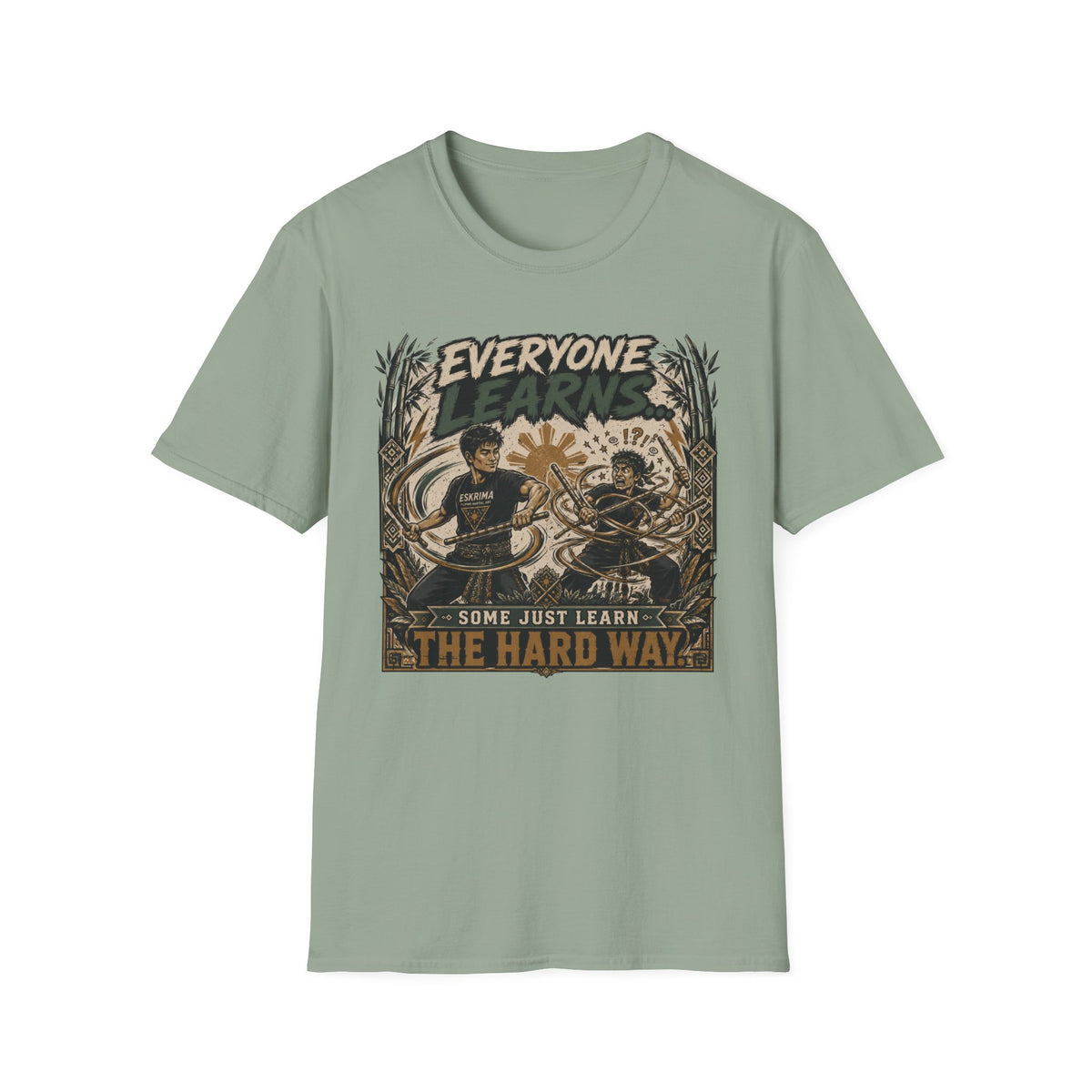 EVERYONE LEARN SOME JUST LEARN THE HARD WAY T-Shirt