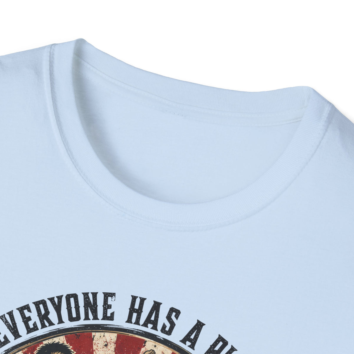Everyone Has A Plan T-Shirt