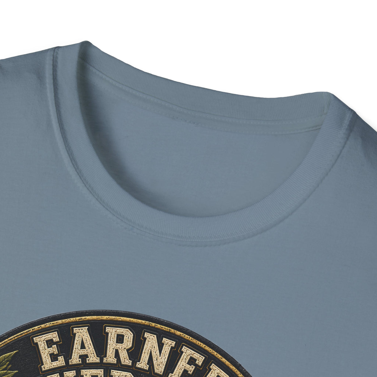 Earned Not Given T-Shirt