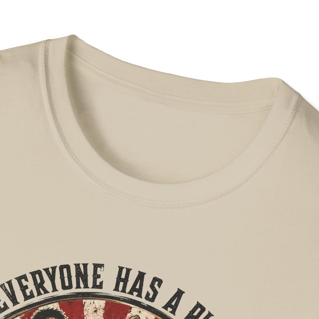Everyone Has A Plan T-Shirt